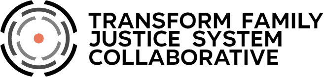 Transform the Family Justice System Collaborative